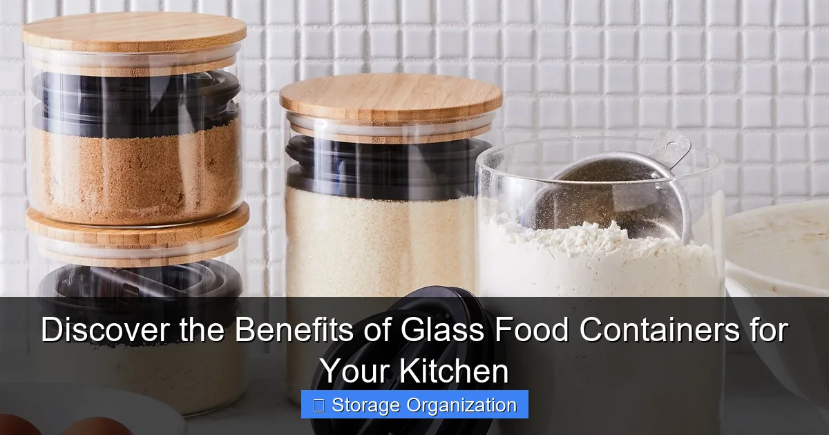 Discover the Benefits of Glass Food Containers for Your Kitchen