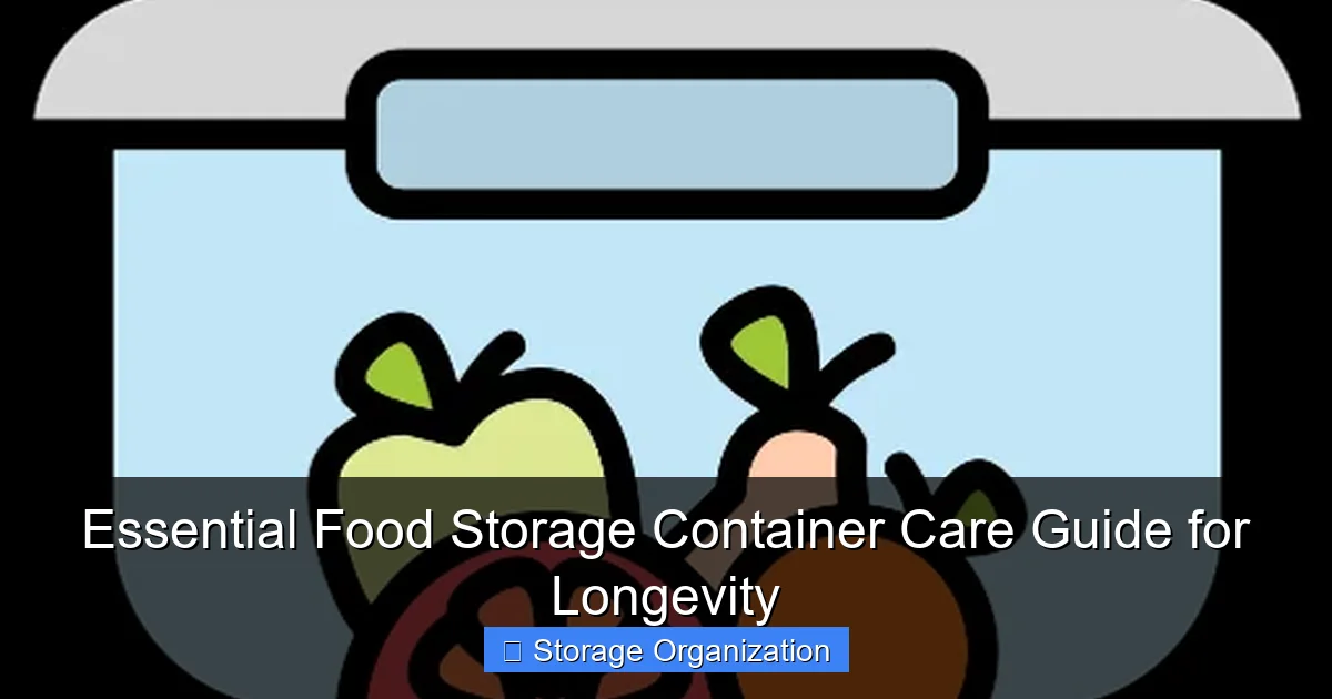 Essential Food Storage Container Care Guide for Longevity